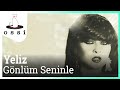 Yeliz - Gönlüm Seninle