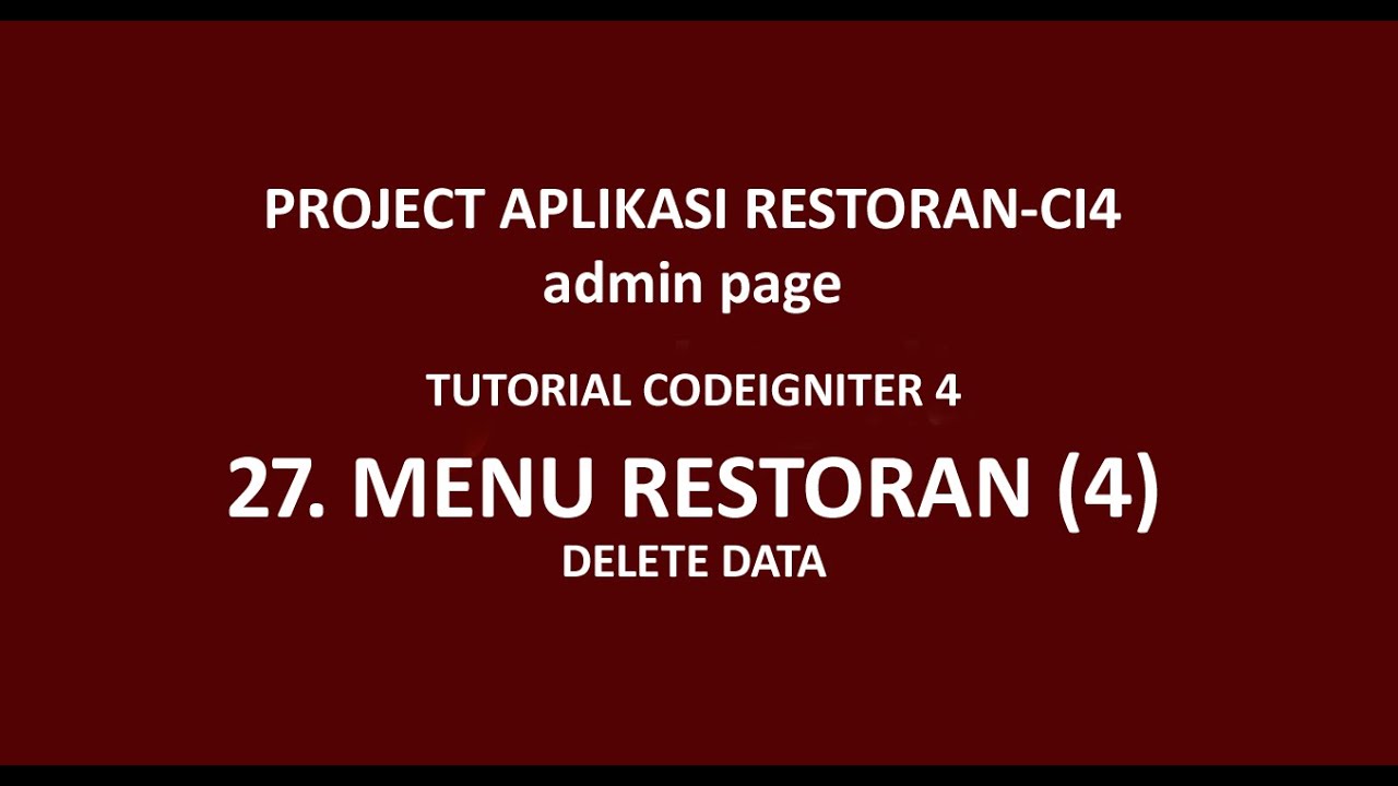 Tutorial CodeIgniter 4 - 27 - Aplikasi Restoran CI 4 - Delete Data ...