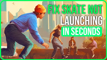 Skate Not Launching PC [FIXED] | How to Fix Skate Not Loading PC
