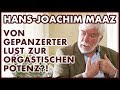 Hans-Joachim Maaz: Von gepanzerter Lust zur orgastischen Potenz?!