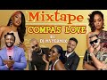 Mixtape compas love 2k22 by dj mytermix   rutshelle bedjine wid ka enposibekip