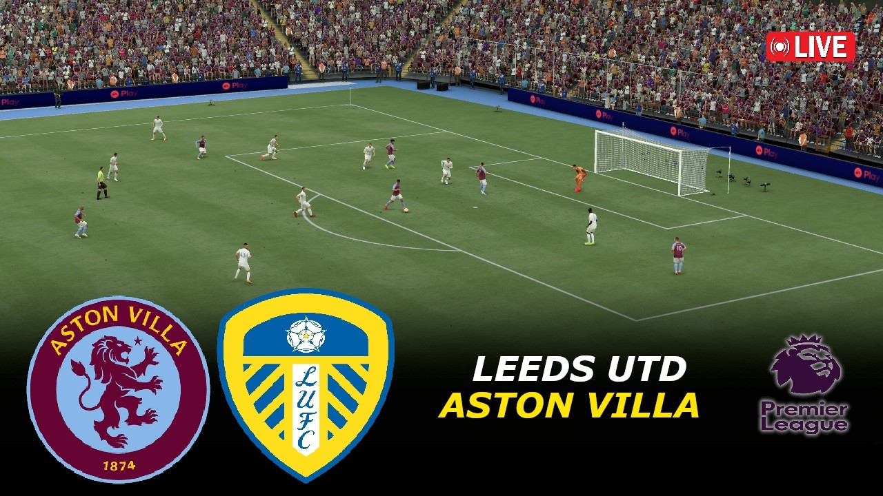 🔴Aston Villa vs Leeds United LIVE | English Premier League 2026 | eFootball Pes21 Simulation