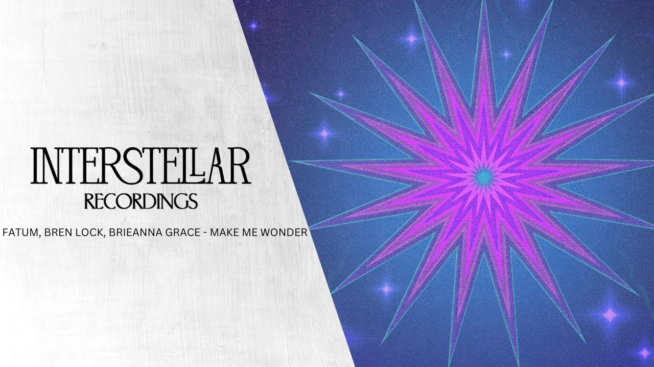 Watch Fatum, Bren Lock, Brieanna Grace - Make Me Wonder | Interstellar on YouTube Watch Fatum, Bren Lock, Brieanna Grace - Make Me Wonder | Interstellar on YouTube