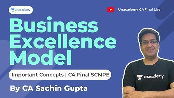 Business excellence model | CA Final SCMPE | By CA Sachin Gupta | Unacademy CA