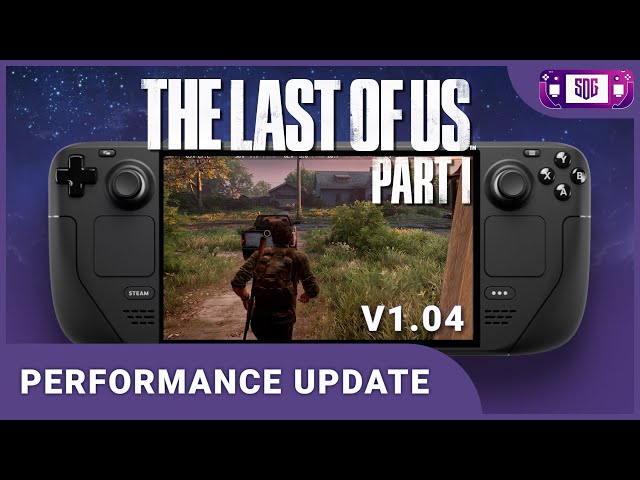 The Last of Us Part 1 Patch 1.04 - Steam Deck Performance