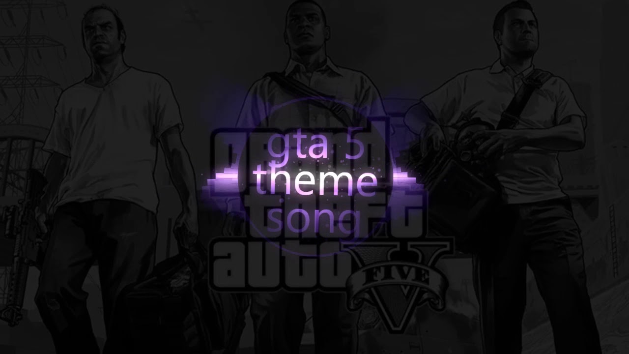 GTA 5 Theme Song Use Headphones YouTube