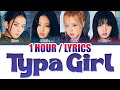 Download Lagu BLACKPINK (블랙핑크) - Typa Girl (1 HOUR LOOP) Lyrics | 1시간