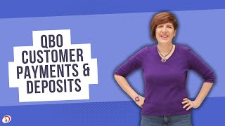 How to enter customer payments and deposits in QuickBooks Online - the correct way