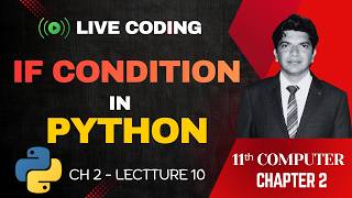 If Statement in Python  - Live Coding | 11th Computer - Chapter 2 | Lecture 10