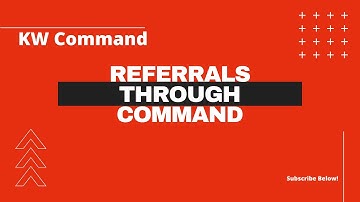 KW Command: REFERRALS through Command