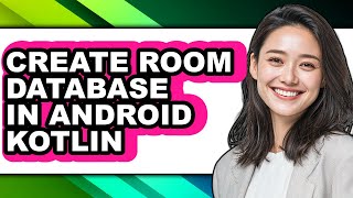 How to Create Room Database in Android Kotlin (only Way)
