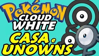 Pokémon Cloud White (Detonado - Parte 29) - Casa e Unowns