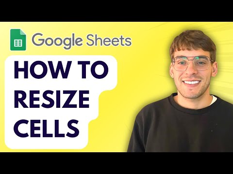 How to Resize Cells in Google Sheets [2026 Full Guide]