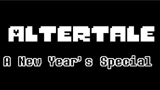 Altertale: a LATE new year's special