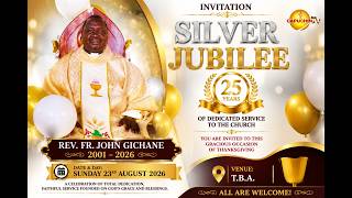23-8-2026 | CAPUCHIN TV LIVE | PRIESTLY SILVER JUBILEE: REV. JOHN GICHANE