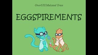 OverSTEMulated: Easter EGGSperiments
