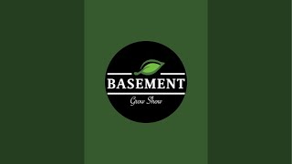 BASEMENT GROW SHOW is live!