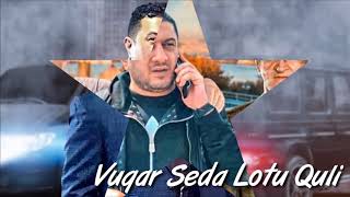 Vuqar Seda - Lotu Quli (Official Audio)