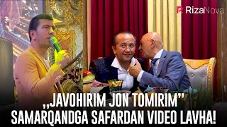 Valijon Shamshiyev - ,,Javohirim Jon Tomirim” Samarqandga Safardan Video Lavha!