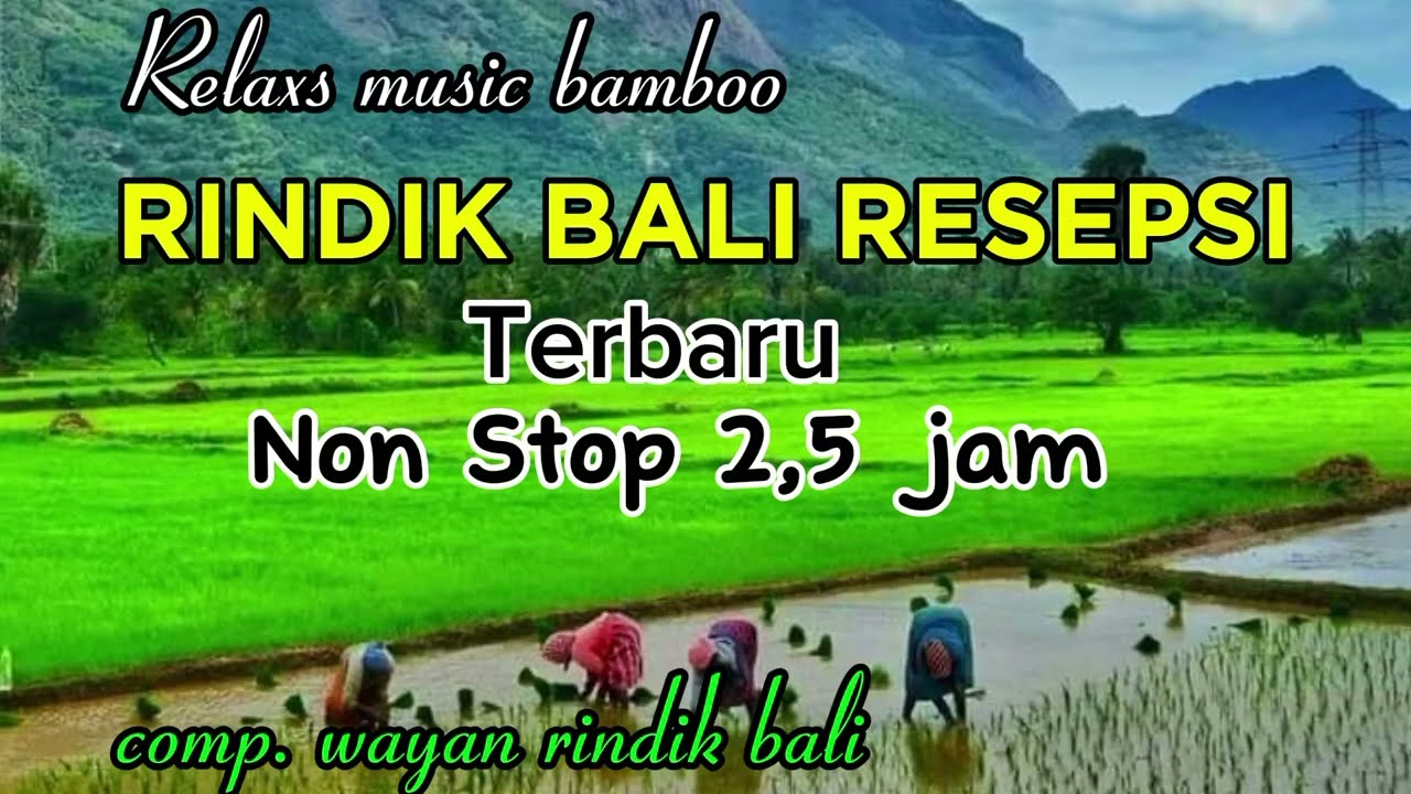 Rindik Bali Resepsi//Terbaru//Relaxs//Rindik Penyejuk Hati//Non Stop 2,5 jam@wayanrindikbali