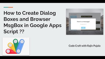 14. How to Create Dialog Boxes and Browser MsgBox in Google Apps Script