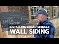 Cedar Shingle Wall Siding - See How It's Installed