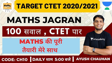 MATHS JAGRAN - 100 सवाल , CTET पार | Target CTET 2020/2021 | Ayush Chauhan