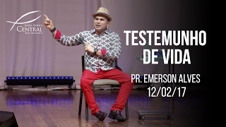 Testemunho De Vida I Pr. Emerson Alves I 120217