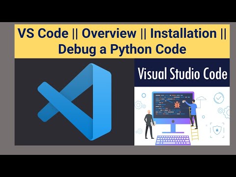 VS Code || Overview || Installation || Debug a Python File