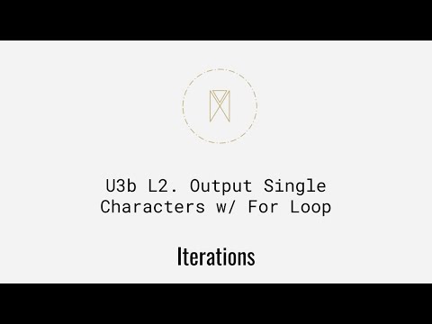 Output Single Characters w/ For Loop | Python Iterations U3BL2