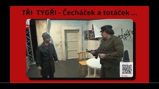 TŘI TYGŘI - Čecháček a totáček