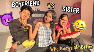 Who Knows Me Better?🤔😂 Boyfriend VS Sister Challenge