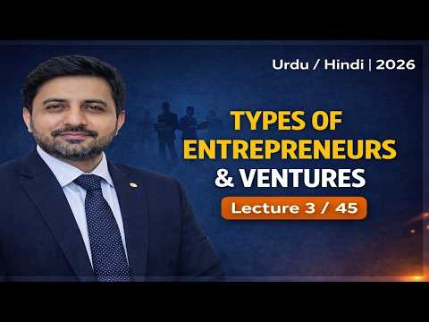 Types of Entrepreneurs, Entrepreneurship & Ventures | Full Course Urdu Hindi  in the Age of AI 3/4 thumbnail