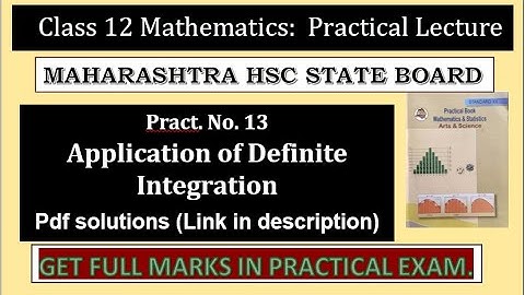 Class 12 Maths || Practical No. 13 || Application of Definite Integration