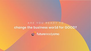 CMO Insights: Leading the Revolution | Future Ready CMO