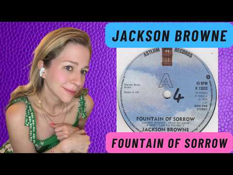 First Time Hearing "FOUNTAIN OF SORROW" by Jackson Browne - WOW THIS IS A GOOD SONG! 1974