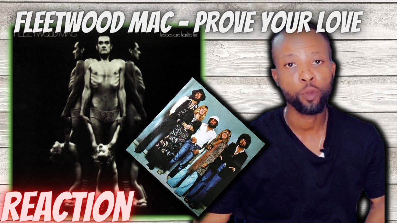 FIRST TIME LISTENING TO FLEETWOOD MAC PROVE YOUR LOVE [FIRST TIME