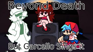 Beyond Death but Garcello sings it