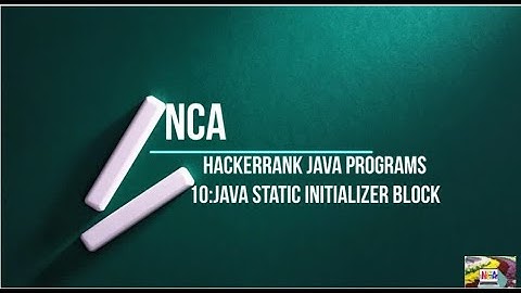 10:Java Static Initializer Block || Hackerrank java solutions.