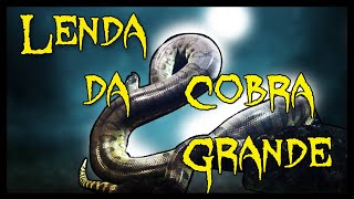 A Lenda da Cobra Grande / Cobra Honorato
