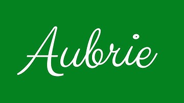 Learn how to Sign the Name Aubrie Stylishly in Cursive Writing