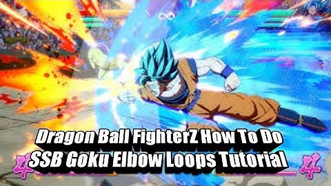 Dragon Ball FighterZ How To SSB Goku Elbow Loops Tutorial