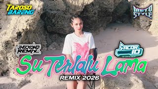 Download lagu DJ TIMUR SU TERLALU LAMA REMIX 2026 (JHECKOND SAKETU X GACOR ID) METO STYLE