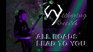 WitheringYouth - All Roads Lead To You (Original Song)
