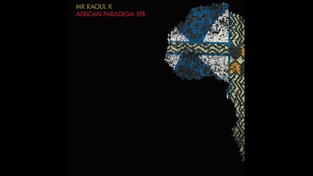 Mr Raoul K - African Paradigm (Kuniyuki Remix)