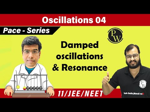 Oscillations L4 | Damped oscillations, Angular SHM, Resonance | Class 11 | IIT JEE | NEET