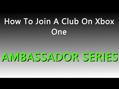 How to Join a Club on Xbox One | Xbox Ambassador Series