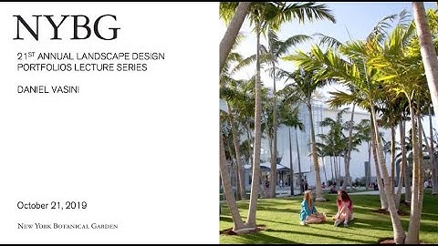 21st Annual Landscape Design Portfolio Lecture Series: Daniel Vasini