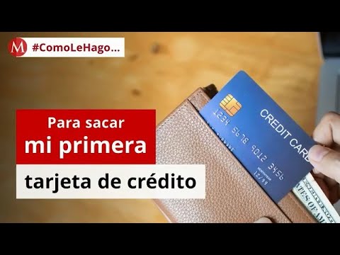 Infectar Traición moderadamente Cómo le hago para sacar mi primera tarjeta de crédito? - YouTube