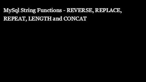 MySql String Functions - REVERSE, REPLACE, REPEAT, LENGTH,CONCAT | mysql tutorials in hindi #19.2